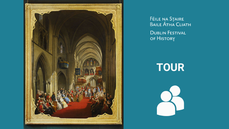 Ad for Dublin History Festival Tour featuring painting of crowded event in St. Patrick's Cathedral